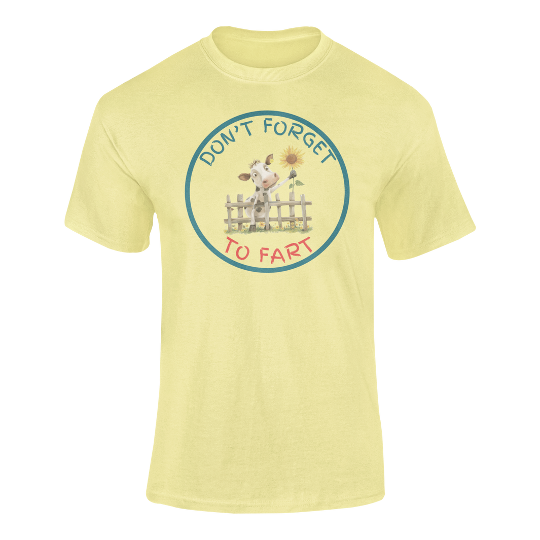 a t shirt of a cow leaning over a fence holding a flower with the funny caption Don't Forget To Fart