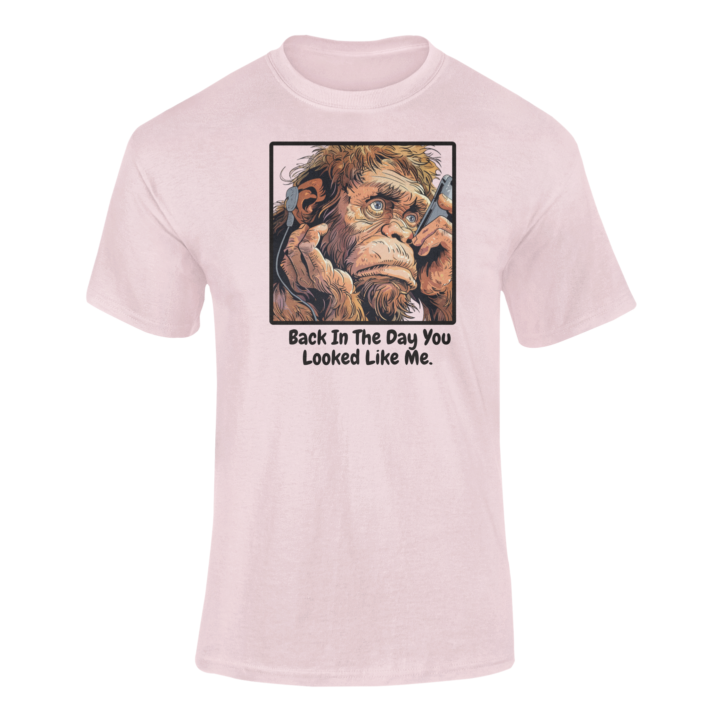 a pink t shirt of an ape taking a selfie with the funny caption Back In The Day You Looked Like Me