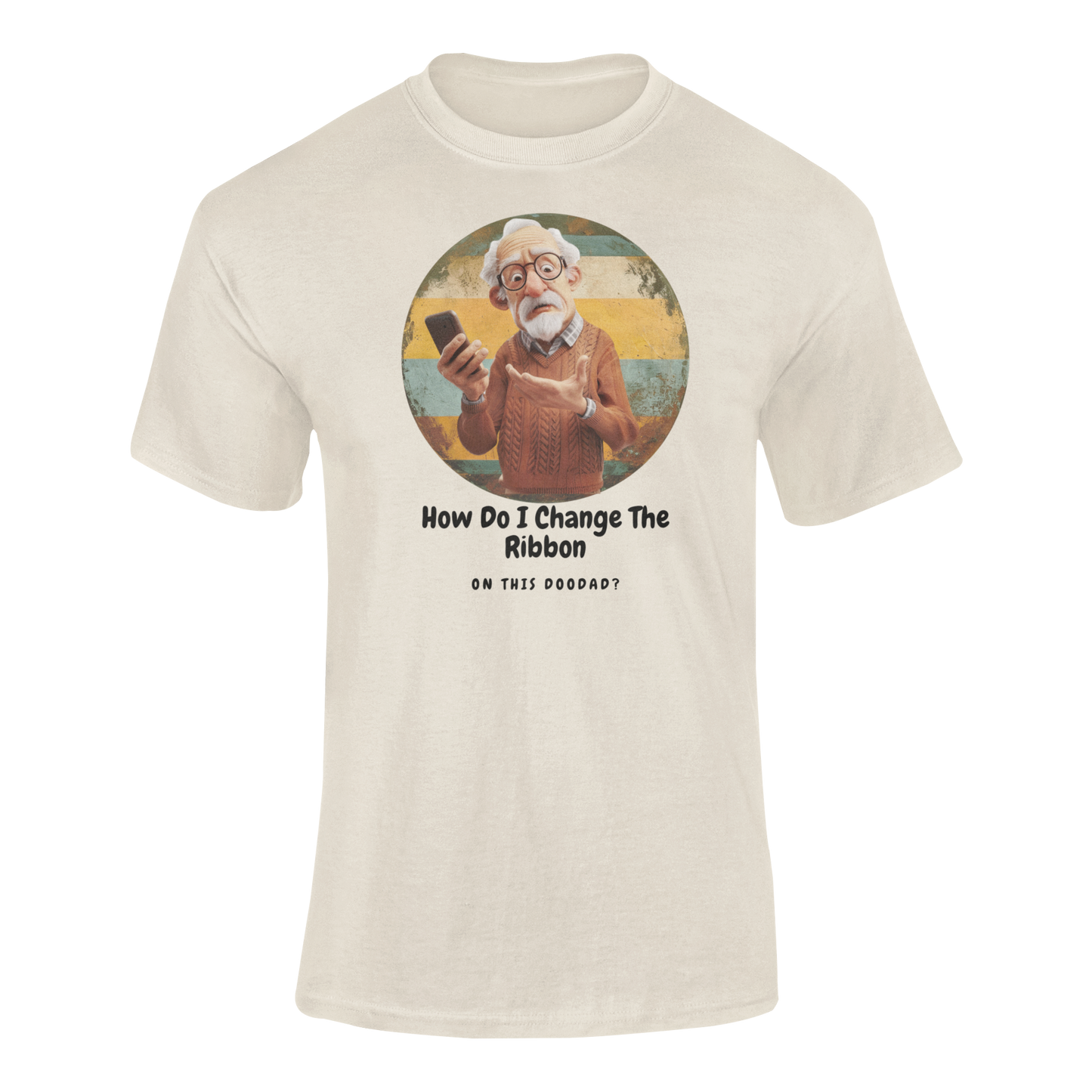 a t shirt of a grandpa holding a phone with the caption How Do I Change The Ribbon On this Doodad