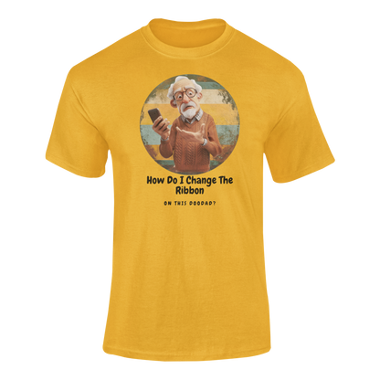 a orange t shirt of a grandpa holding a phone with the caption How Do I Change The Ribbon On this Doodad