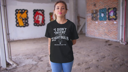 a video of pretty woman in library I Didn't Invent The Lightbulb Science Funny Shirt
