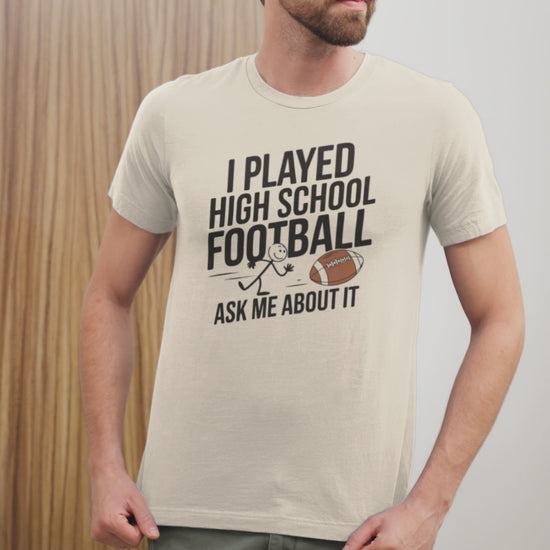 a video  man wearing a A Shirt With The funny Slogan  I Played High School Football Ask Me About It