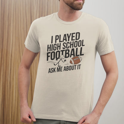 a video  man wearing a A Shirt With The funny Slogan  I Played High School Football Ask Me About It