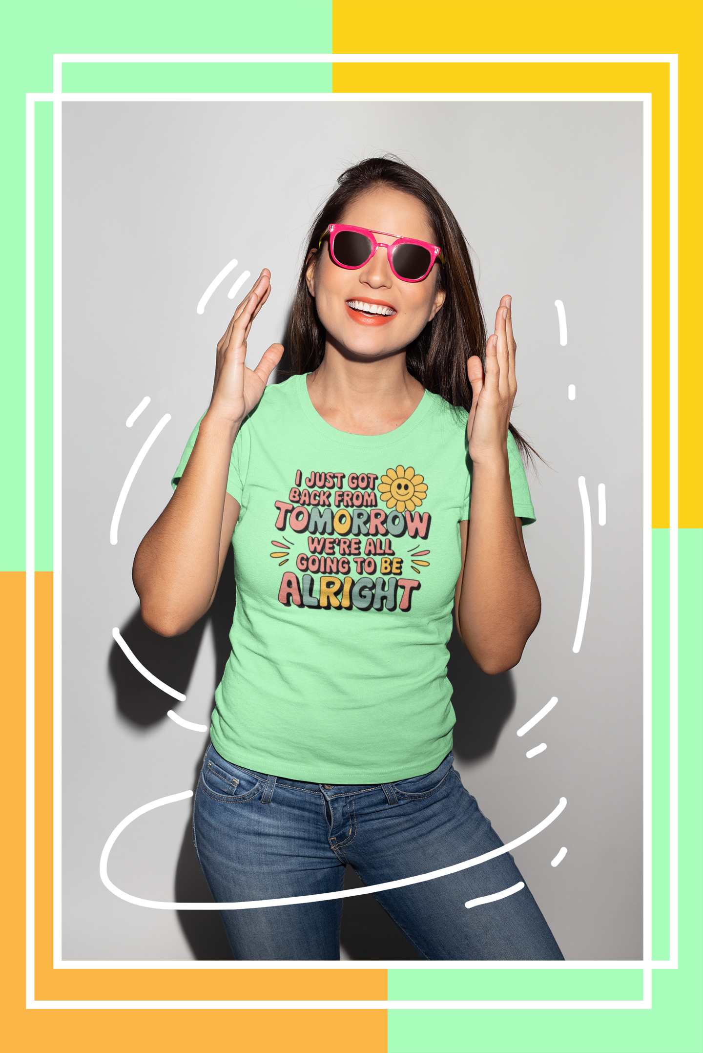 a hip woman wearing a I Just Came Back From Tomorrow We're all going to be alright good vibe shirt