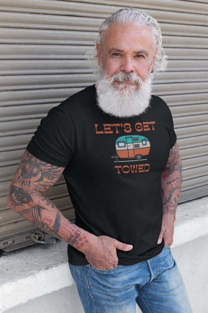 Let's get towed saying RV Trailer Shirt featuring a stand alone camper